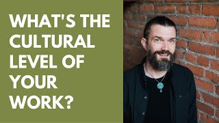 What's The Cultural Level Of Your Work?