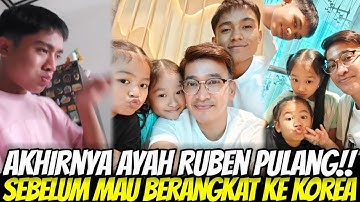 AKHIRNYA AYAH RUBEN PULANG!! Sebelum Ninggalin BETRAND Dan Adek2nya Pergi Ke Korea Sendirian