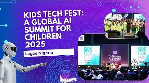 Highlights: Kids Tech Fest- A Global AI Summit for Children: Lagos 2025