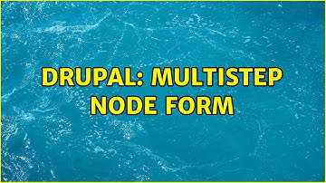 Drupal: Multistep Node Form (2 Solutions!!)