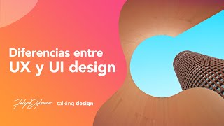Diferencias entre UX y UI design: qué es el diseño ux y ui | Talking Design Diferencias entre UX y UI design: qué es el diseño ux y ui | Talking Design