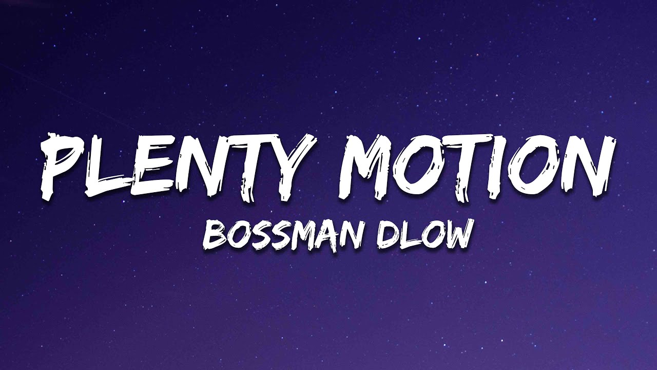 Plentymotion Rapper BossMan Dlow - Plenty Motion (Lyrics) - YouTube