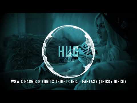 W&W x Harris & Ford x TRIIIPL3 INC-- Fantasy (Tricky Disco)