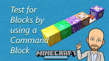 Minecraft Education Edition - Test for Blocks by using a Command Block