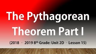 The Pythagorean Theorem Part 1 (8th Grade Unit 2D Lesson 15)