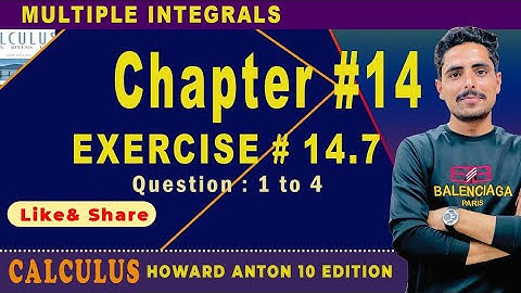 CH #14|Multiples Integrals||By Howard Anton| Exercise # 14.7 question no.1 to 4