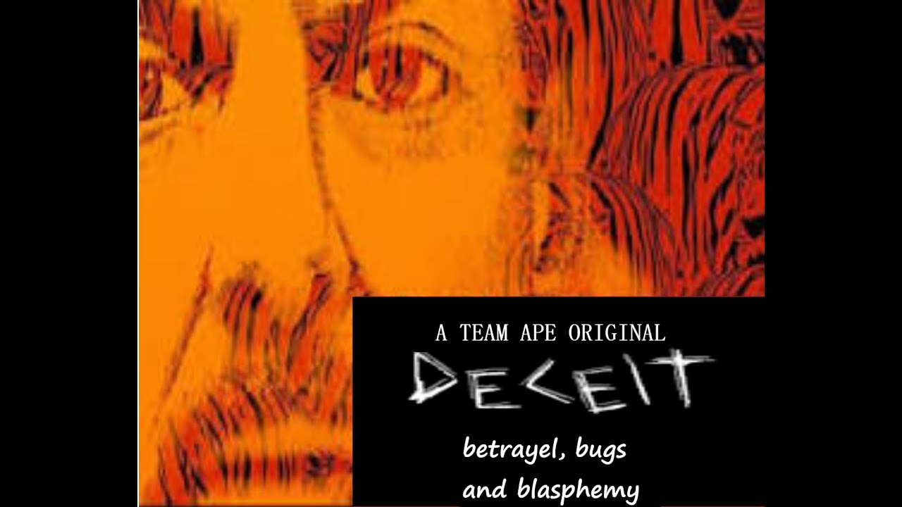 DECEIT: Betrayal, Bugs and Blasphemy