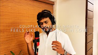 Coldplay – Feels Like I'm Falling in Love | Vocal Cover   Lyrics | Nishith Shah