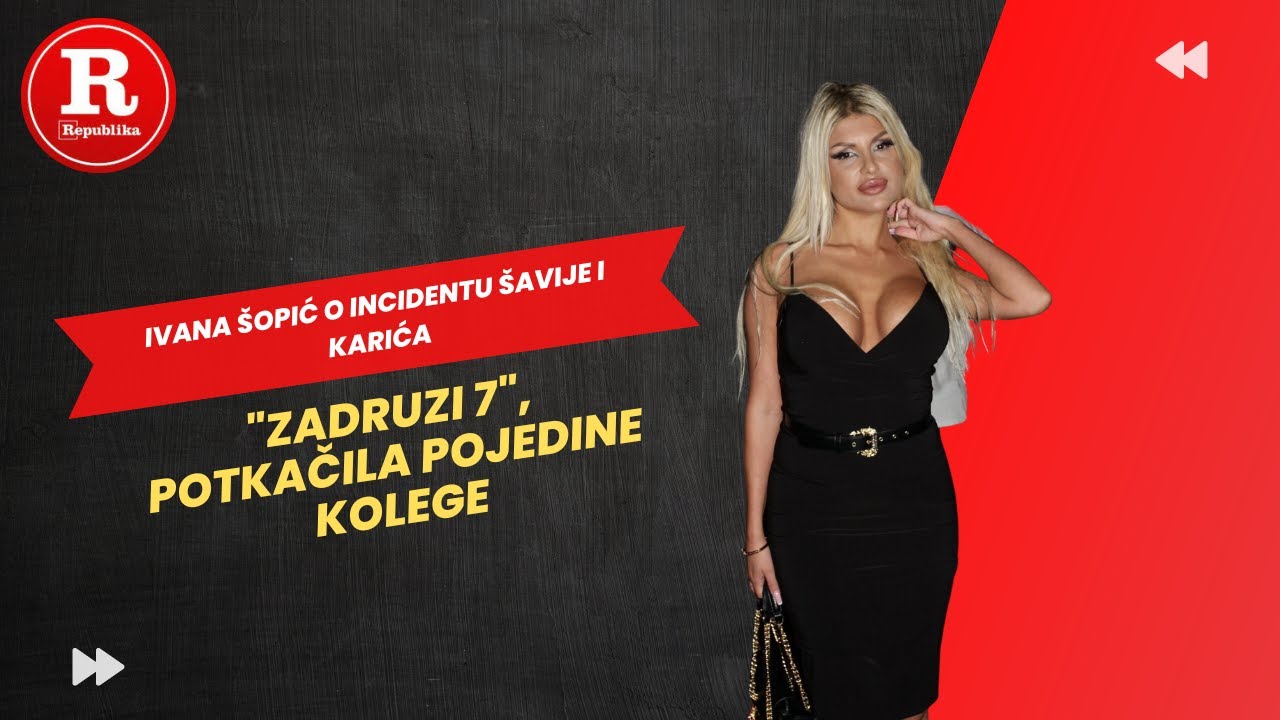 Ivana Šopić o incidentu Šavije i Karića, 