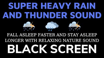 SLEEP Instantly Within 5 Minutes Heavy RAIN with Thunderstorm | Black Screen For Sleep Rain sounds