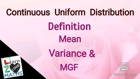 Continuous Uniform Distribution : Definition, Mean,Variance & Mgf (malayalam)