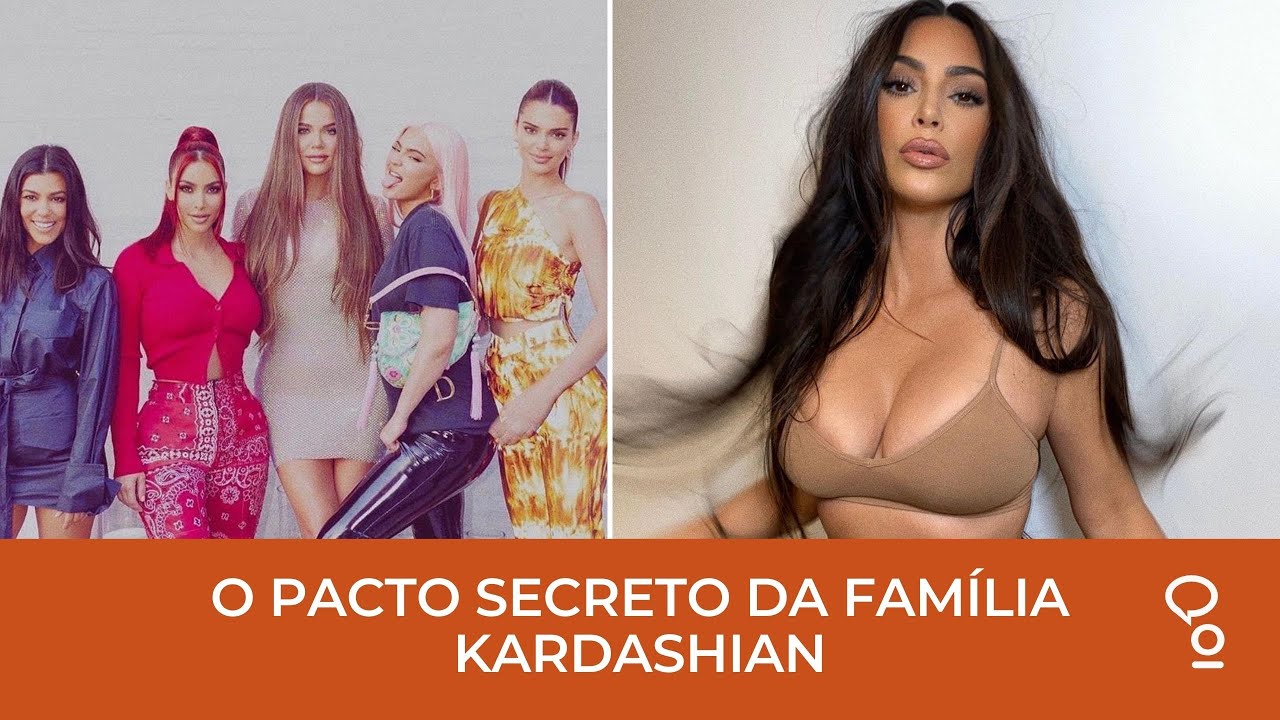 O PACTO SECRETO DAS KARDASHIANS PARA FICAREM MILIONÁRIAS!