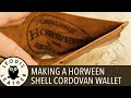 Making a Horween Shell Cordovan Wallet