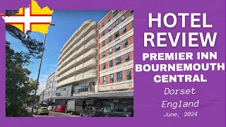 Hotel Review Premier Inn Bournemouth Central - June 2024