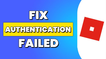 How To Fix Roblox Error Code 403 - Authentication Failed