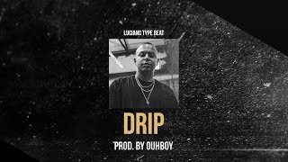 LUCIANO TYPE BEAT - DRIP (Prod. by OUHBOY)