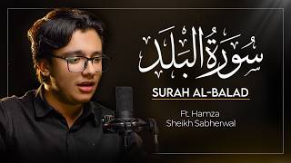Surah Al Balad Recitation | Peaceful & Soothing Quran Tilawat | Hamza Sheikh Sabherwal