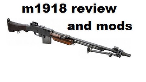 Heroes & Generals | Bar m1918 review and mod advice