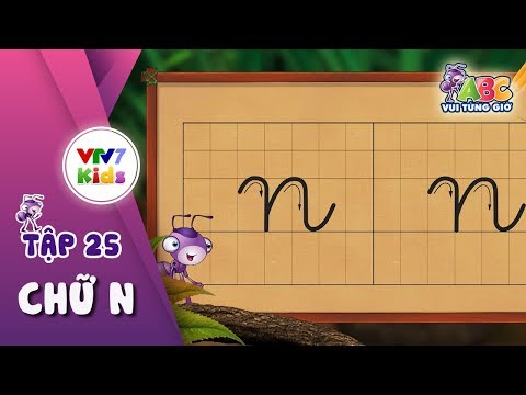 ABC Vui từng giờ | Tập 25: Chữ N | VTV7