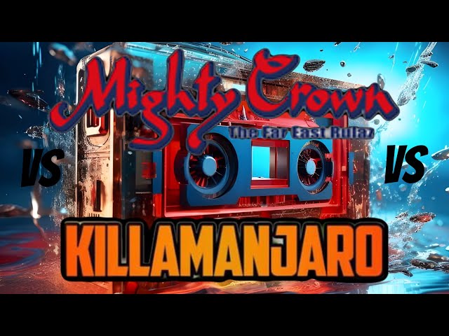 Soundclash 2023: Mighty Crown VS Killamanjaro: King Alliance Sound Reggae Music Soundclash Archives class=