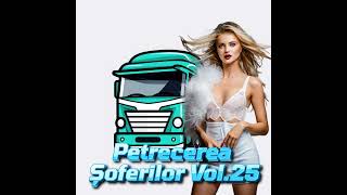 Petrecerea Șoferilor, Vol. 25