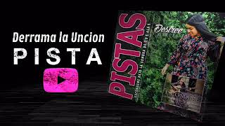 Pista Derrama La Uncion Desiree Garcia Oyola