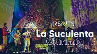 La Suculenta Chirimía en Resonantes El Toque