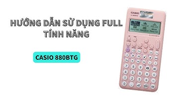Hướng dẫn sử dụng tính năng Casio 880BTG | Máy tính Casio 880BTG