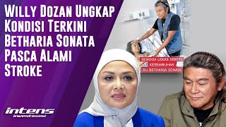 Willy Dozan Info Kondisi terkini Betharia Sonata Pasca Alami Stroke