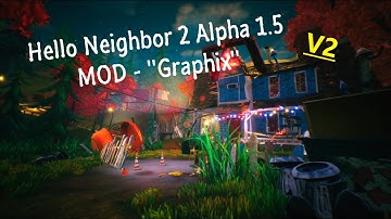 Hello Neighbor 2 Alpha 1.5 My Mod - 
