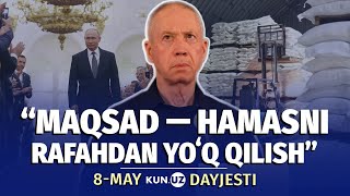 Rafahga bostirib kirgan Isroil va Zelenskiyga muvaffaqiyatsiz suiqasd - 8-may dayjesti