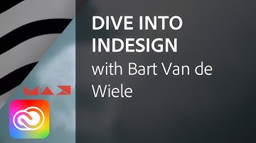 Dive into Adobe InDesign with Bart Van de Wiele | Adobe Creative Cloud