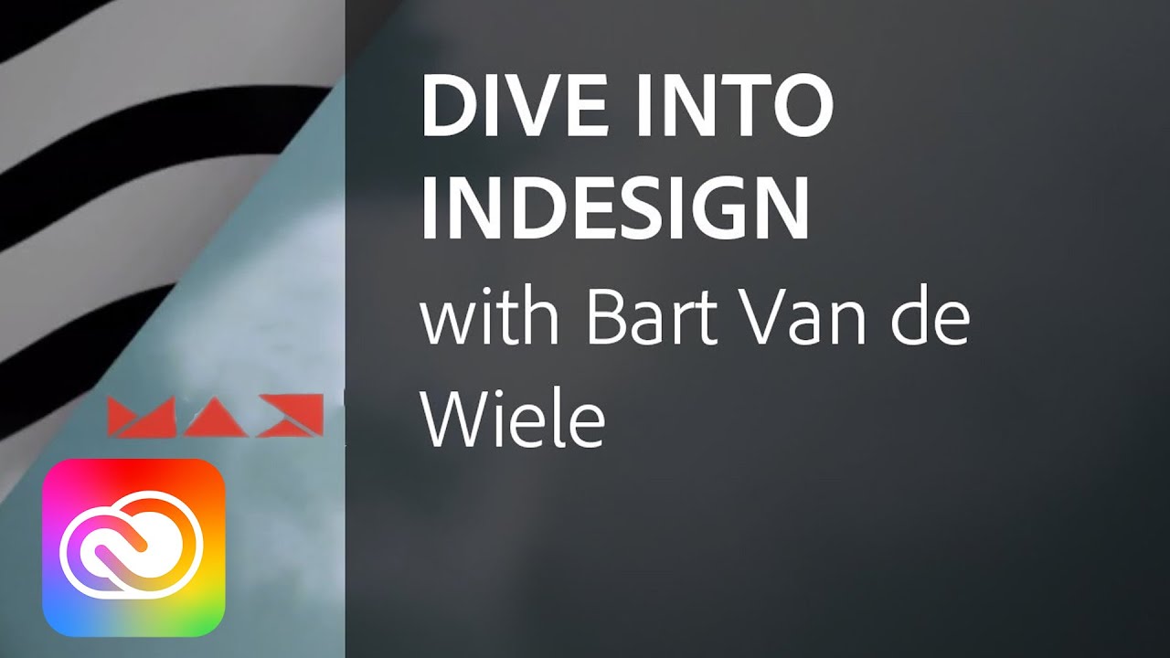 Dive into Adobe InDesign with Bart Van de Wiele | Adobe Creative Cloud ...