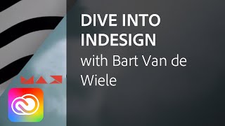 Dive into Adobe InDesign with Bart Van de Wiele | Adobe Creative Cloud screenshot 5