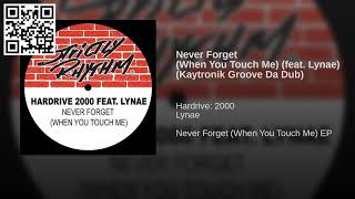 Never Forget When You Touch Me feat  Lynae Kaytronik G