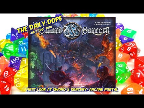 Sword & Sorcery: Arcane Portal - Unboxing and First Look on The Daily Dope #125