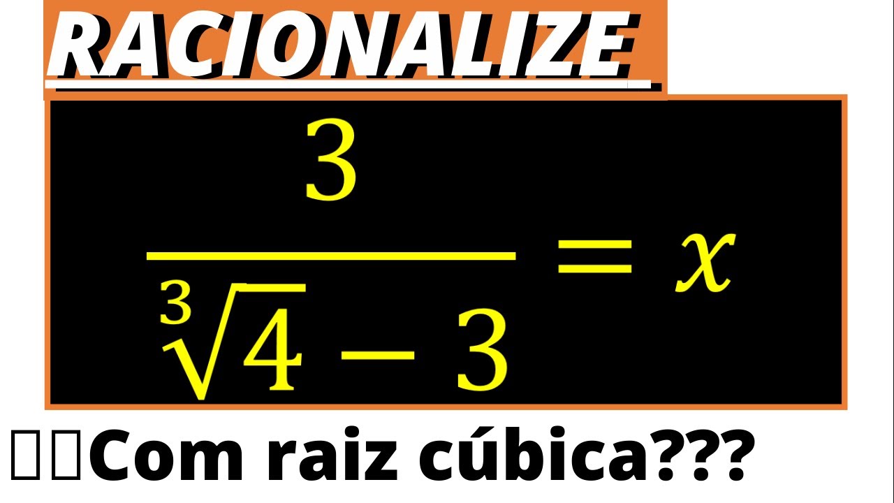 COMO RACIONALIZAR COM RAIZ CUBICA? - YouTube