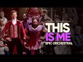 This is Me - Epic Majestic Orchestral (from The Greatest Showman)