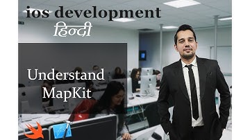 Understanding MapKit || iOS Development in Hindi (iOS, Swift)