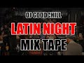 2 Hours Latin Hip Hop Night Party Mix DJ GoodChill Djmix Reggaeton 