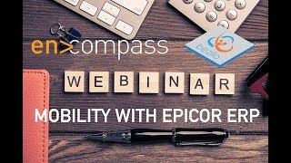 Webinar: Mobility With Epicor - Working With Your Data Online And Offline, From Anywhere