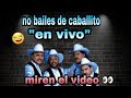 Mi banda el mexicano  EN VIVO no bailes de caballito miren el video