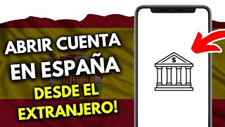 Cómo ABRIR una CUENTA de Banco en ESPAÑA desde el Extranjero (¡en 3 minutos!)