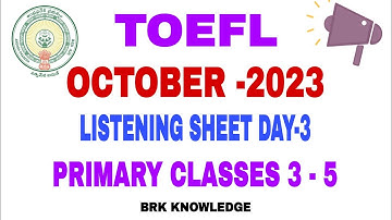 TOEFL | OCTOBER 2023 | DAY - 3 | LISTENING SHEET | AUDIO CLIPS | PRIMARY CLASSES 3 to 5