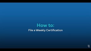 How to: File a Weekly Certification