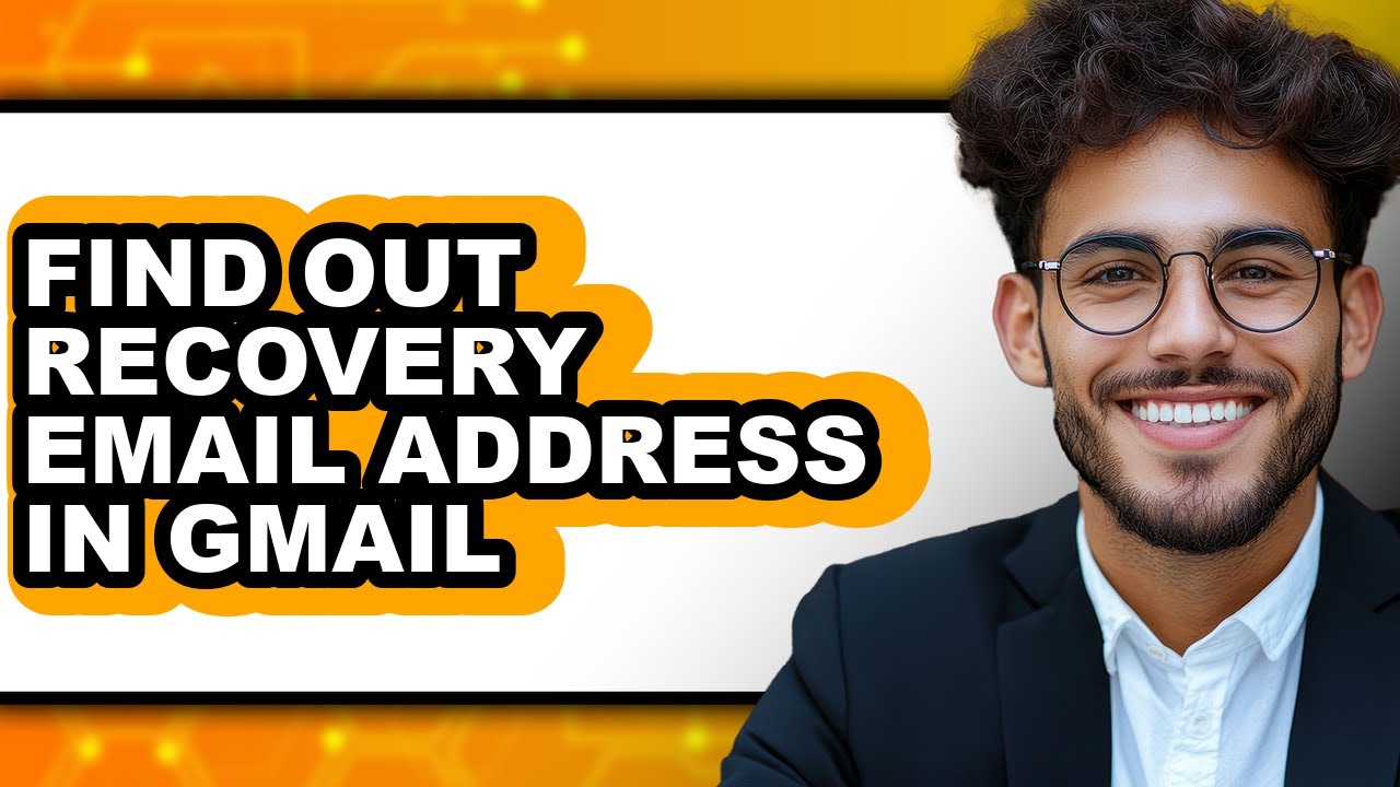 How to Find Out Recovery Email Address in Gmail - Full Guide