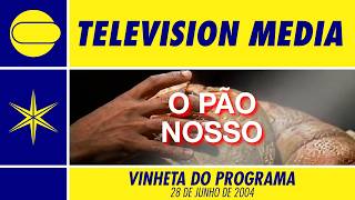 O Pão Nosso - Rede Vida | Vinheta (28/06/2004)