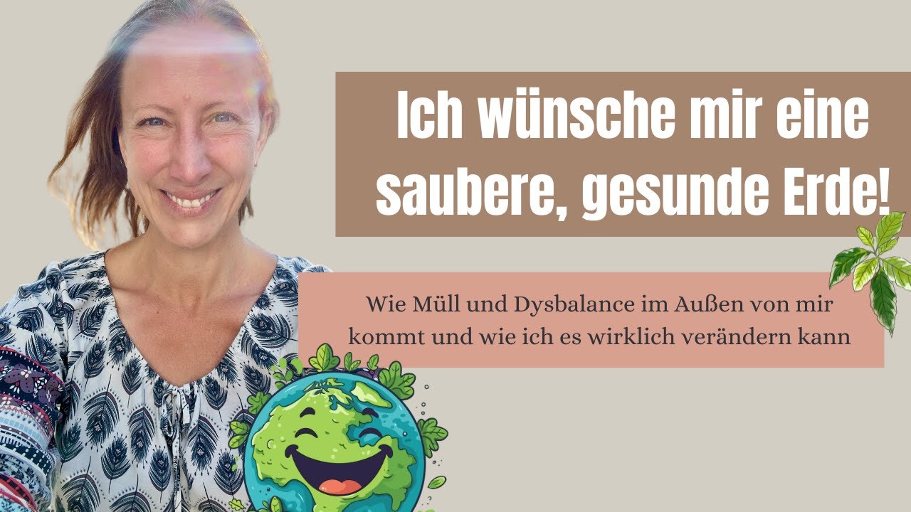 So kreierst Du wirklich eine saubere, gesunde Erde 🌍✨