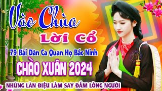 Song Ca Quan Họ Bắc Ninh Chào Xuân Nghe Là Nhớ Mãi - 79 Bài Dân Ca Quan Họ Say Đắm Bao Thế Hệ #04