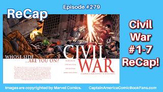 #279: Civil War #1-7 ReCap! (2006) Mark Millar / Steve McNiven